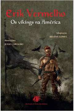 Erik Vermelho - os Vikings na America