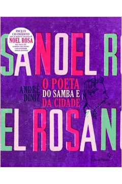 Noel Rosa - O Poeta do Samba e da Cidade