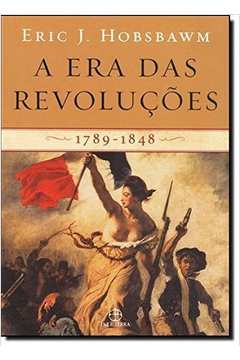 ERA DAS REVOLUCOES, A - 1789-1848