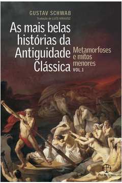 As Mais Belas Historias da Antiguidade Clássica - Vol. 1