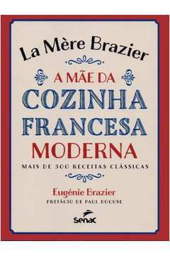 La Mere Brazier - A Mae Da Cozinha Francesa Modern