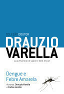 Dengue e Febre Amarela - Coleção Doutor Drauzio Varella