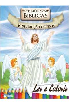 Histórias Bíblicas - Ressurreição de Jesus Ler e Colorir