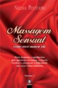 Massagem Sensual Como Você Nunca Viu Volume 1