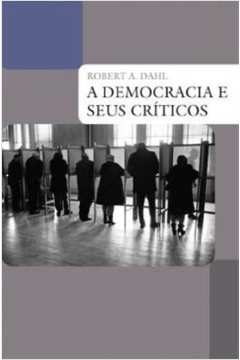 DEMOCRACIA E SEUS CRÍTICOS, A
