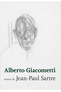 Alberto Giacometti: Textos de Jean-Paul Sartre