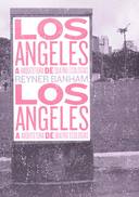 Los Angeles : A Arquitetura De Quatro Ecologias