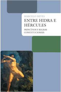 Entre Hidra e Hercules: Principios e Regras Constitucionais