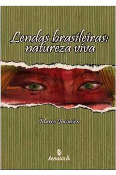 Lendas Brasileiras: Natureza Viva