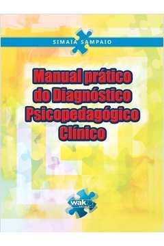 MANUAL PRATICO DO DIAGNOSTICO PSICOPEDAGOGICO CLINICO