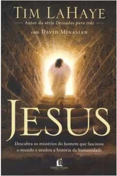 Jesus - Descubra os Misterios do Homem Que Fascinou o Mundo