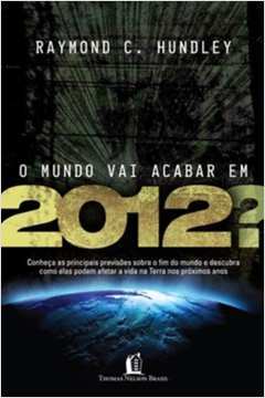 O Mundo Vai Acabar Em 2012