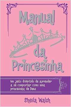 Manual Da Princesinha: Um Jeito Divertido De Apren