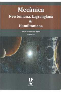 Mecânica Newtoniana Lagrangiana e Hamiltoniana