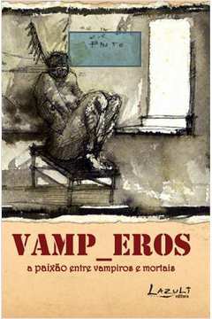 Vamp Eros A Paixao Entre Vampiros E Mortais