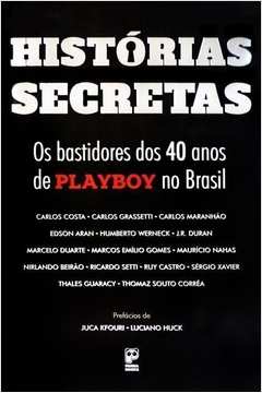 Histórias Secretas: os Bastidores dos 40 Anos de Playboy no Brasil