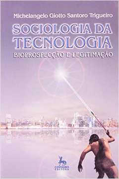 Sociologia da Tecnologia: Bioprospecção e Legitimação