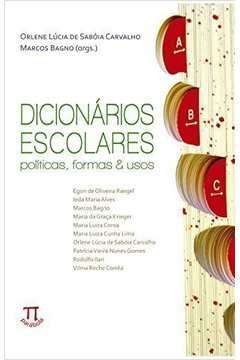 Dicionários Escolares: Políticas, Formas e Usos