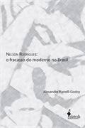 Nelson Rodrigues : O Fracasso Do Moderno No Brasil