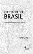 O Estado Do Brasil : Poder E Política Na Bahia Colonial 1548-1700
