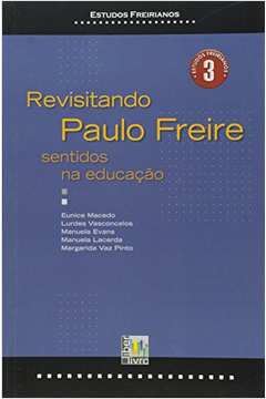 Revisitando Paulo Freire - Sentidos na educação