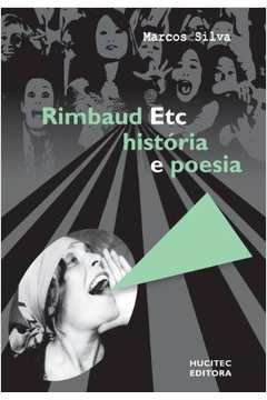 Rimbaud Etc. : História e Poesia