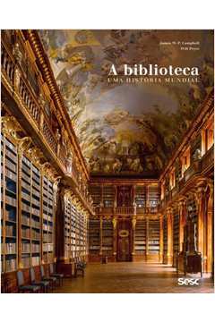 A Biblioteca : Uma História Mundial