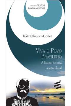 Viva o Povo Brasileiro : a Ficção de uma Nação Plural