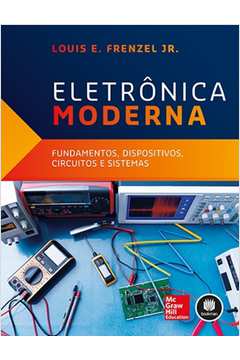 Eletrônica Moderna: Fundamentos Dispositivos Circuitos e Sistemas