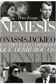 Nêmesis - Onassis, Jackie o e o Triângulo Amoroso
