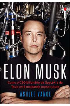 Elon Musk - Como o Ceo Bilionário da Spacex e da Tesla...