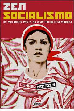Zen Socialismo: os Melhores Posts do Blog Socialista Morena