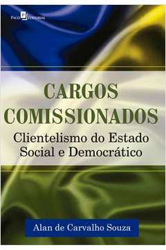 Cargos comissionados : Clientelismo do estado social e democrático