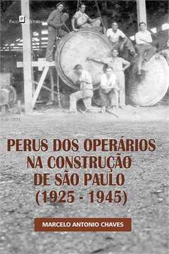 Perus dos Operários na Construção de São Paulo, 1925-1945