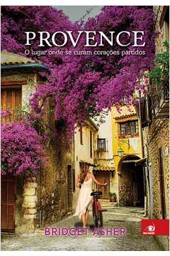 Provence - o Lugar Onde Se Curam Corações Partidos