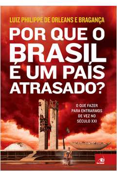 Por Que o Brasil é um País Atrasado?