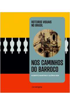 NOS CAMINHOS DO BARROCO - (ROTEIROS VIS. BRASIL)