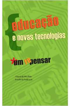 Educaçao e Novas Tecnologias - um Repensar
