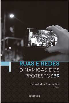 Ruas e redes: dinâmicas dos protestos BR