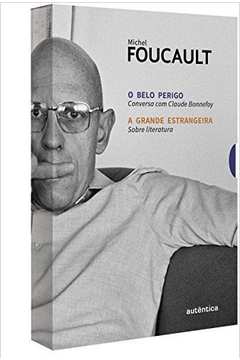 Box Michel Foucault: O Belo Perigo E A Grande Estr