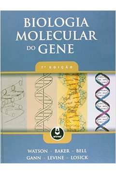 BIOLOGIA MOLECULAR DO GENE 7ED.