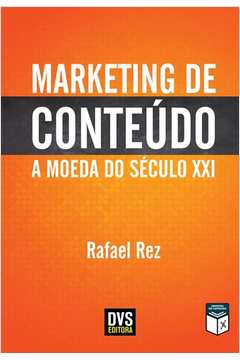 Marketing de Conteúdo. a Moeda do Século XXI