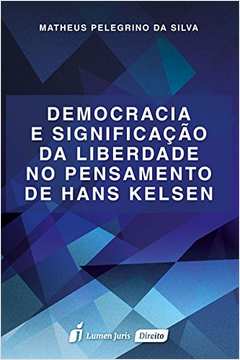 Democracia e Significação da Liberdade no Pensamento de Hans Kelsen