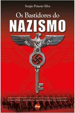 Os Bastidores do Nazismo