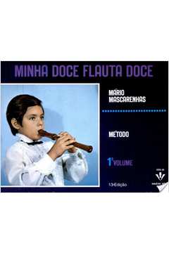 Minha Doce Flauta Doce - 1º Vol.