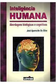 Inteligência Humana: Abordagens Biológicas e Cognitivas