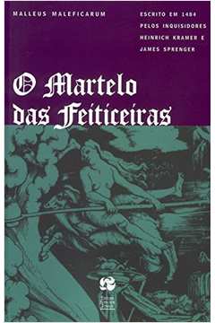 Malleus Maleficarum: o Martelo das Feiticeiras