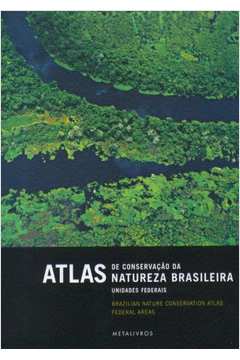 Atlas de Conservaçao da Natureza Brasileira