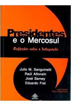 Presidentes e o Mercosul: Reflexões Sobre a Integração