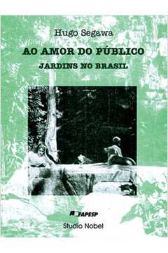 Ao Amor do Público; Jardins no Brasil